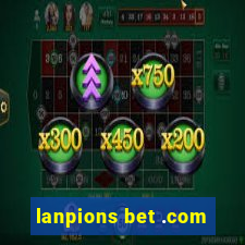 lanpions bet .com